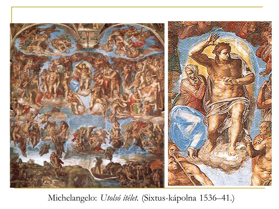 Michelangelo: Utolsó ítélet. (Sixtus-kápolna 1536–41.)
