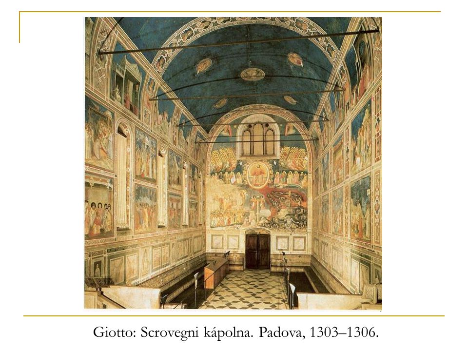 Giotto: Scrovegni kápolna. Padova, 1303–1306.