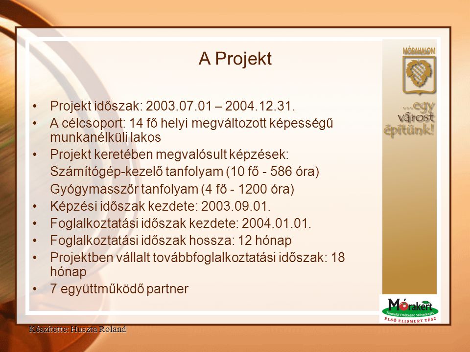 A Projekt Projekt időszak: –