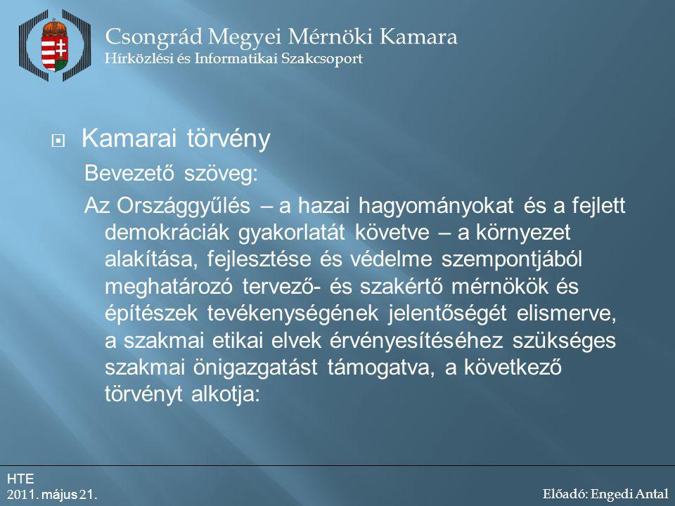 Kamarai törvény Csongrád Megyei Mérnöki Kamara Bevezető szöveg: