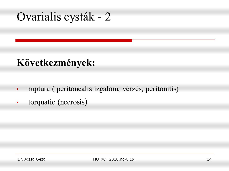 Ovarialis cysták - 2 Következmények: