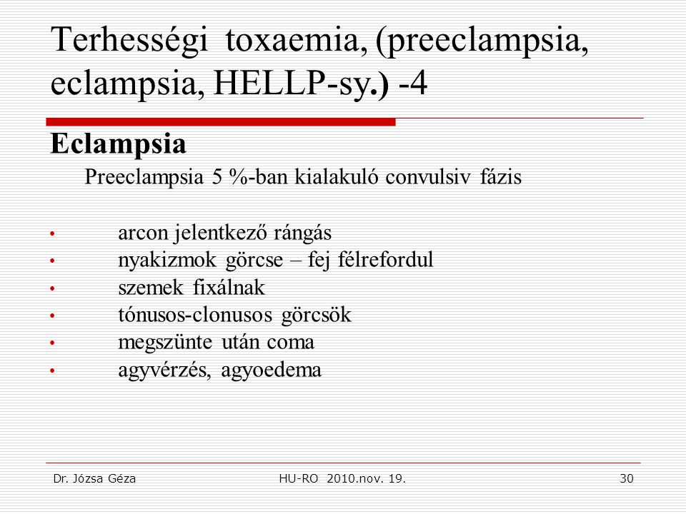 Terhességi toxaemia, (preeclampsia, eclampsia, HELLP-sy.) -4