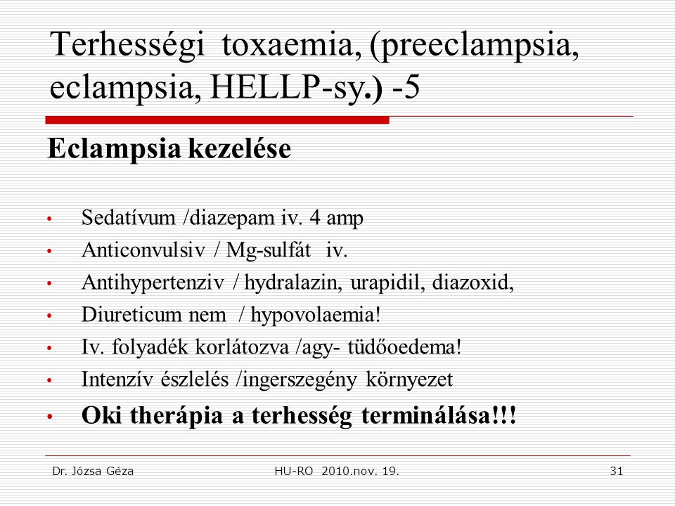 Terhességi toxaemia, (preeclampsia, eclampsia, HELLP-sy.) -5