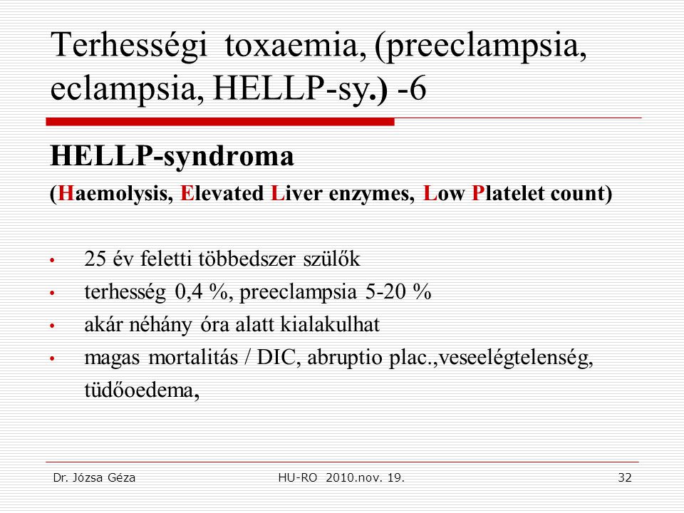 Terhességi toxaemia, (preeclampsia, eclampsia, HELLP-sy.) -6
