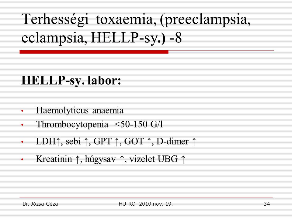 Terhességi toxaemia, (preeclampsia, eclampsia, HELLP-sy.) -8