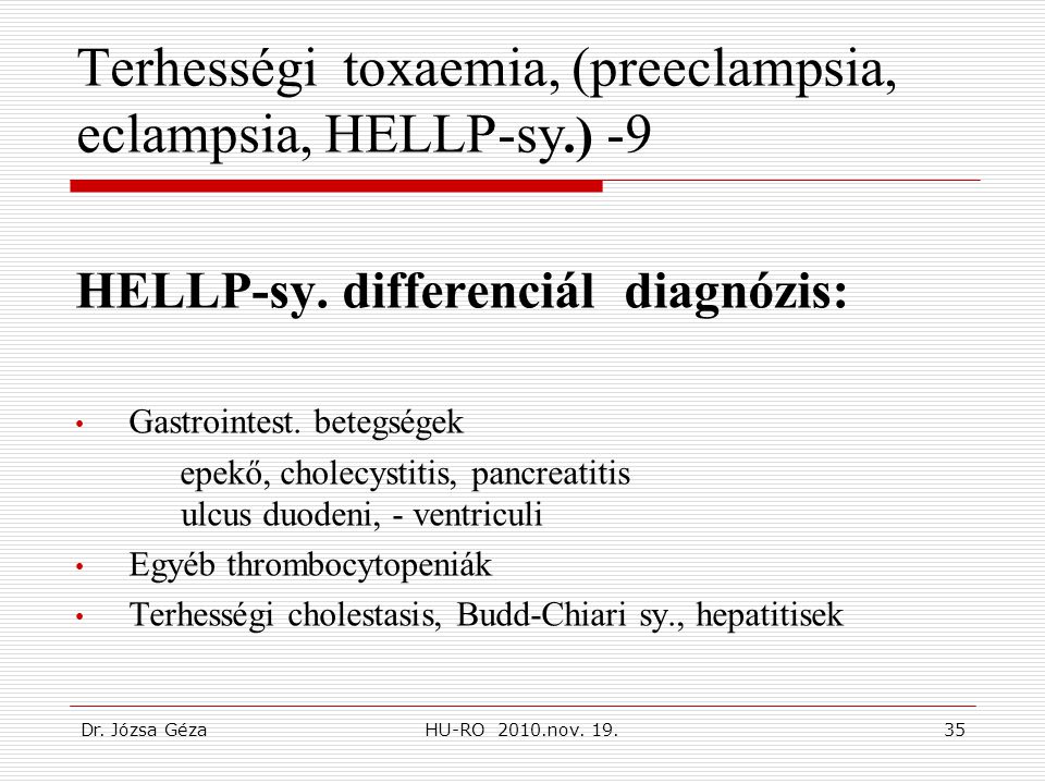 Terhességi toxaemia, (preeclampsia, eclampsia, HELLP-sy.) -9