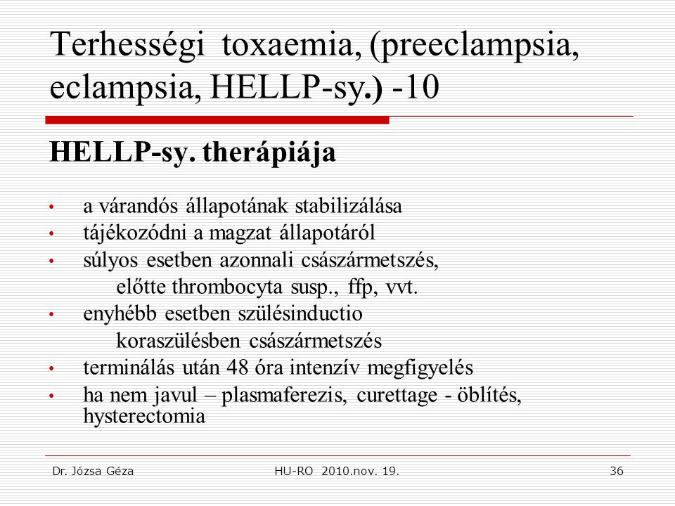 Terhességi toxaemia, (preeclampsia, eclampsia, HELLP-sy.) -10
