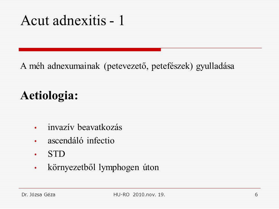 Acut adnexitis - 1 Aetiologia: