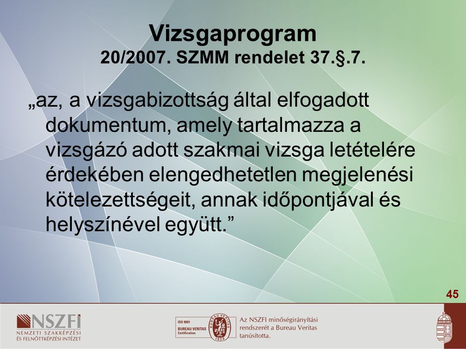 Vizsgaprogram 20/2007. SZMM rendelet 37.§.7.