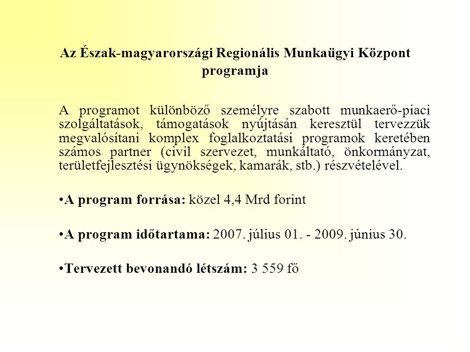 Az Észak-magyarországi Regionális Munkaügyi Központ programja