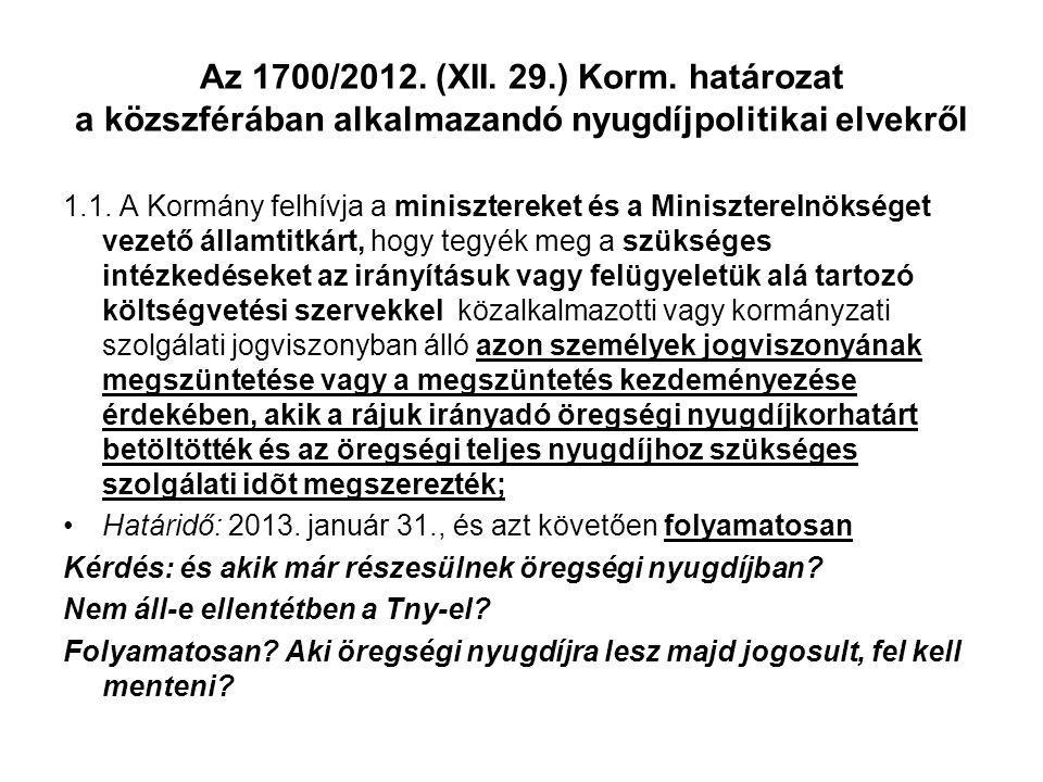 Az 1700/2012. (XII. 29.) Korm. határozat a közszférában alkalmazandó nyugdíjpolitikai elvekről