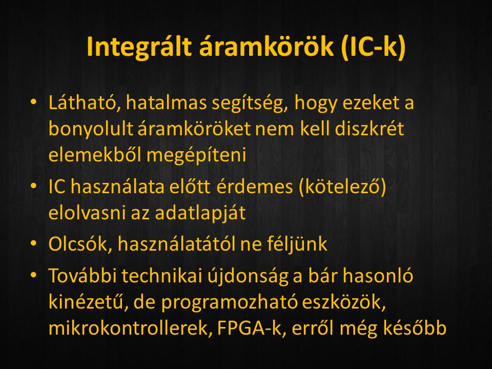 Integrált áramkörök (IC-k)