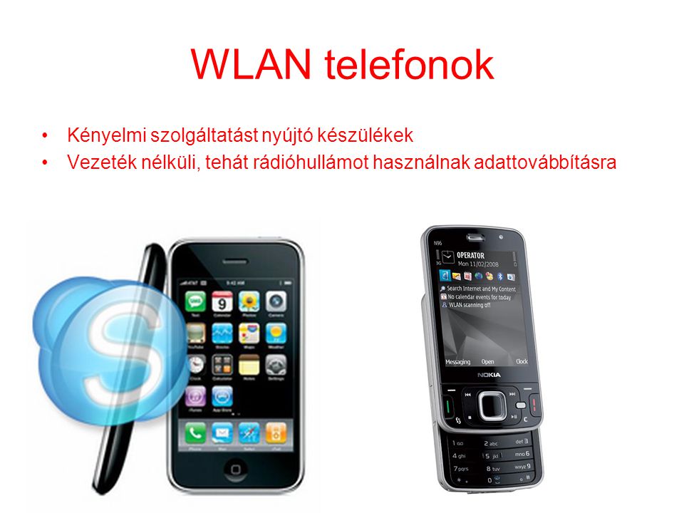 WLAN telefonok Kényelmi szolgáltatást nyújtó készülékek