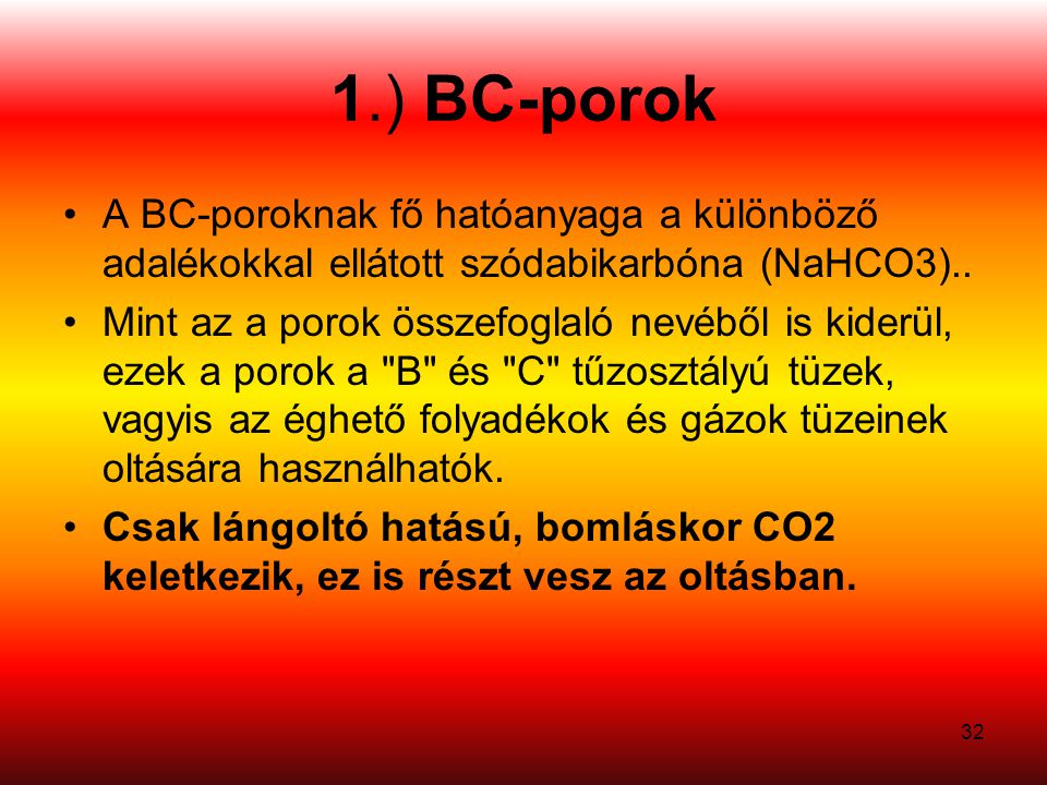 1.) BC-porok A BC-poroknak fő hatóanyaga a különböző adalékokkal ellátott szódabikarbóna (NaHCO3)..