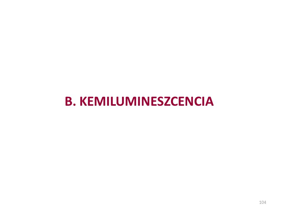 B. KEMILUMINESZCENCIA 104