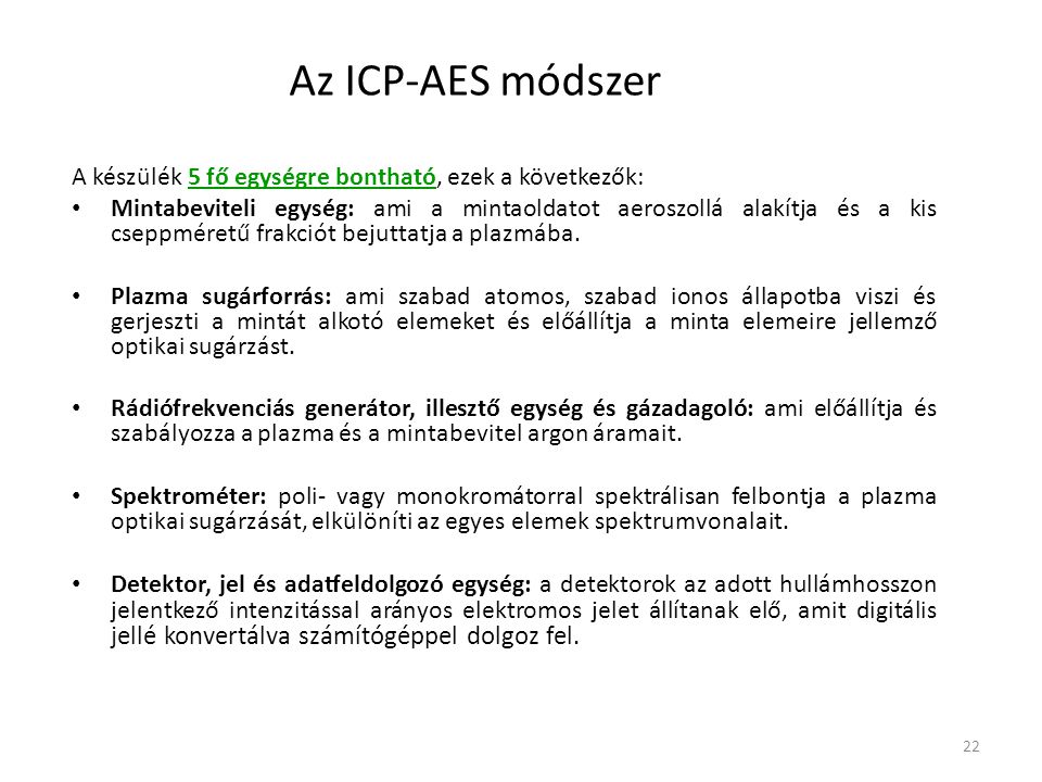 Az ICP-AES módszer A készülék 5 fő egységre bontható, ezek a következők: