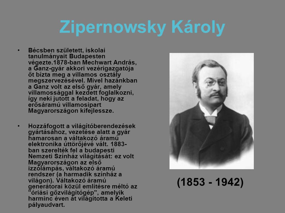Zipernowsky Károly ( )
