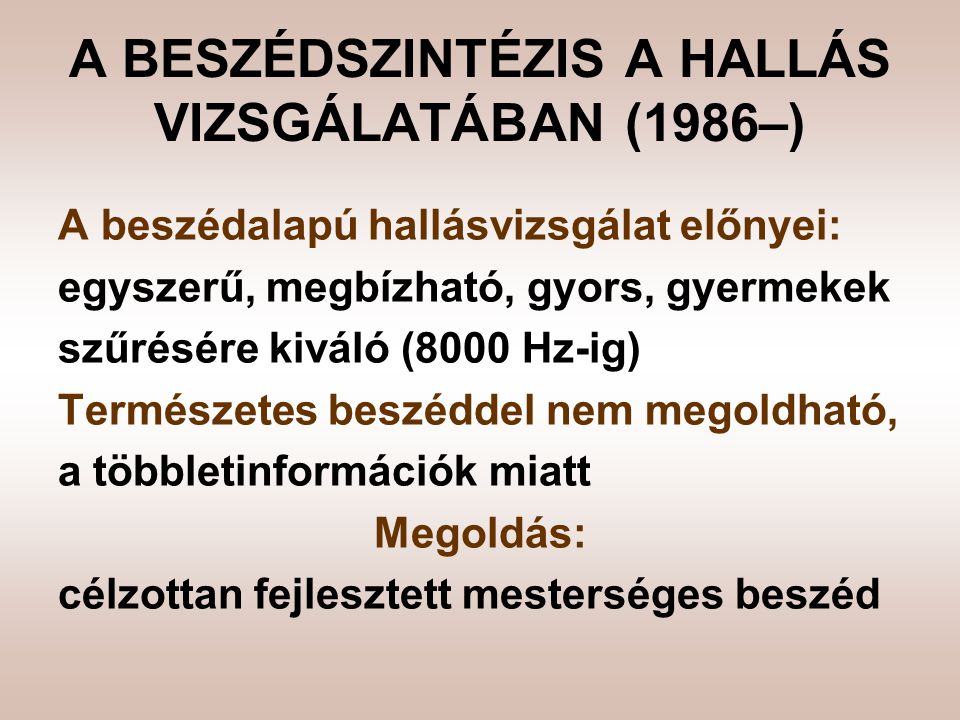 A BESZÉDSZINTÉZIS A HALLÁS VIZSGÁLATÁBAN (1986–)