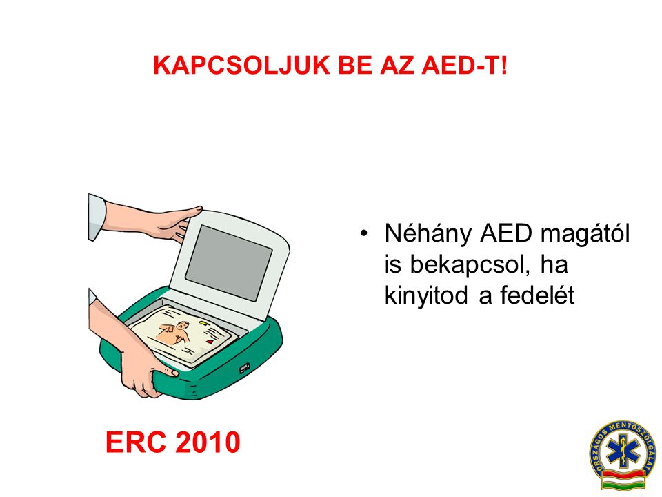 ERC 2010 KAPCSOLJUK BE AZ AED-T!
