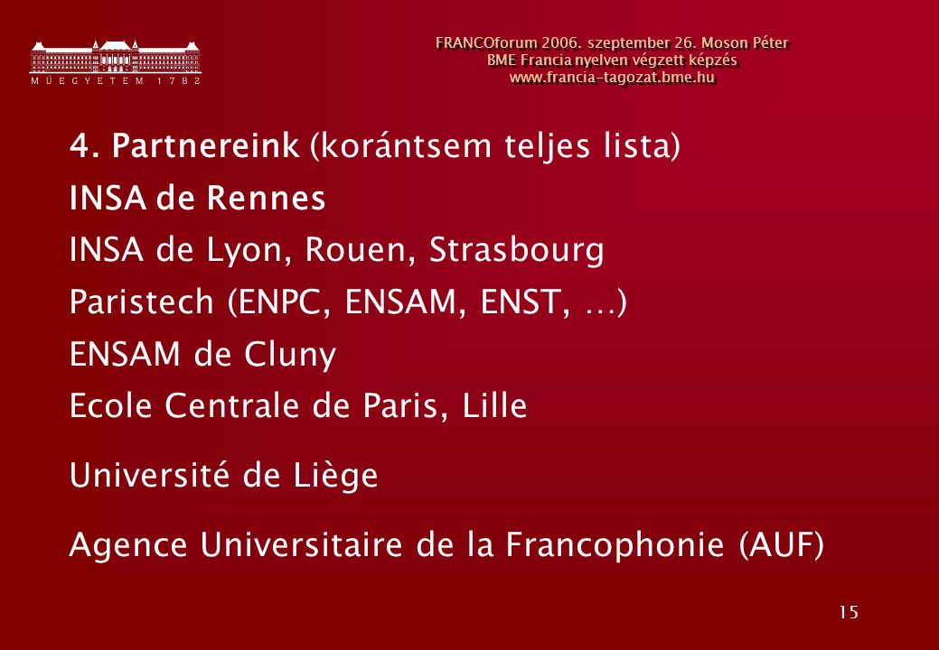 4. Partnereink (korántsem teljes lista) INSA de Rennes