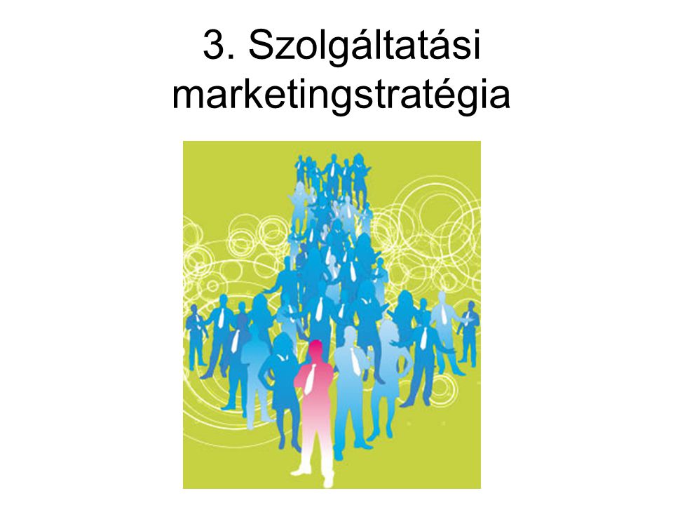 3. Szolgáltatási marketingstratégia