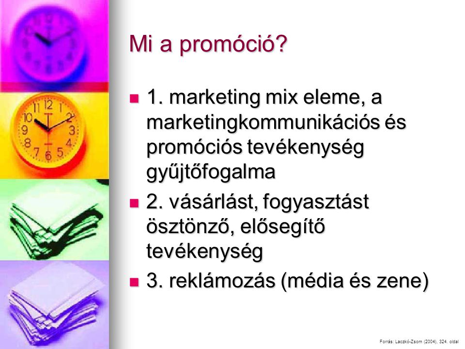 Mi a promóció 1. marketing mix eleme, a marketingkommunikációs és promóciós tevékenység gyűjtőfogalma.
