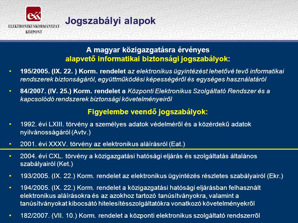 Jogszabályi alapok A magyar közigazgatásra érvényes