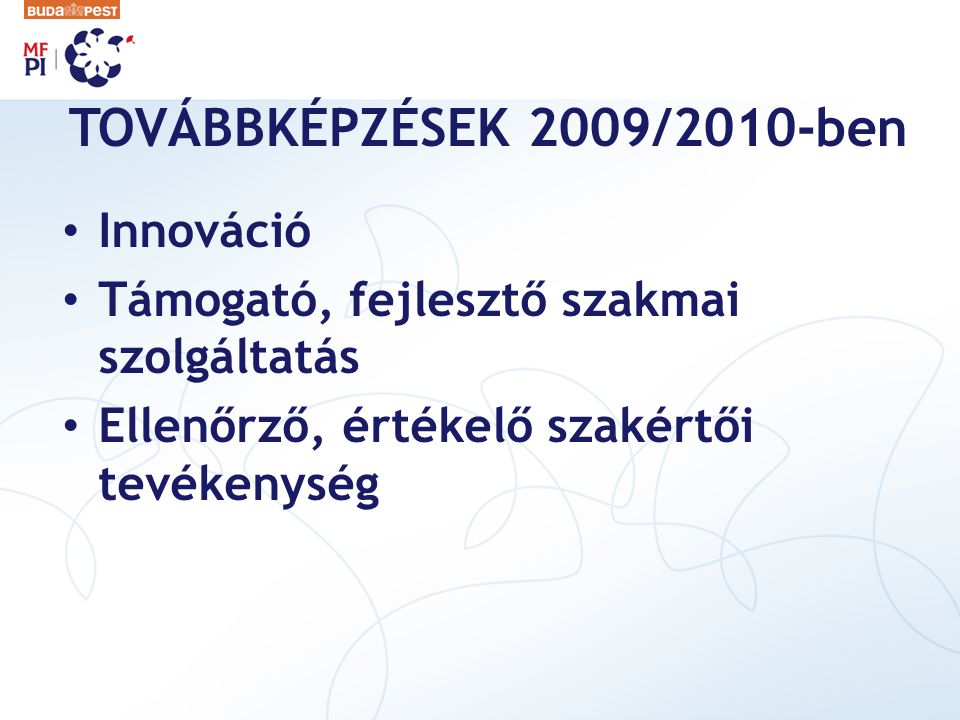 TOVÁBBKÉPZÉSEK 2009/2010-ben Innováció
