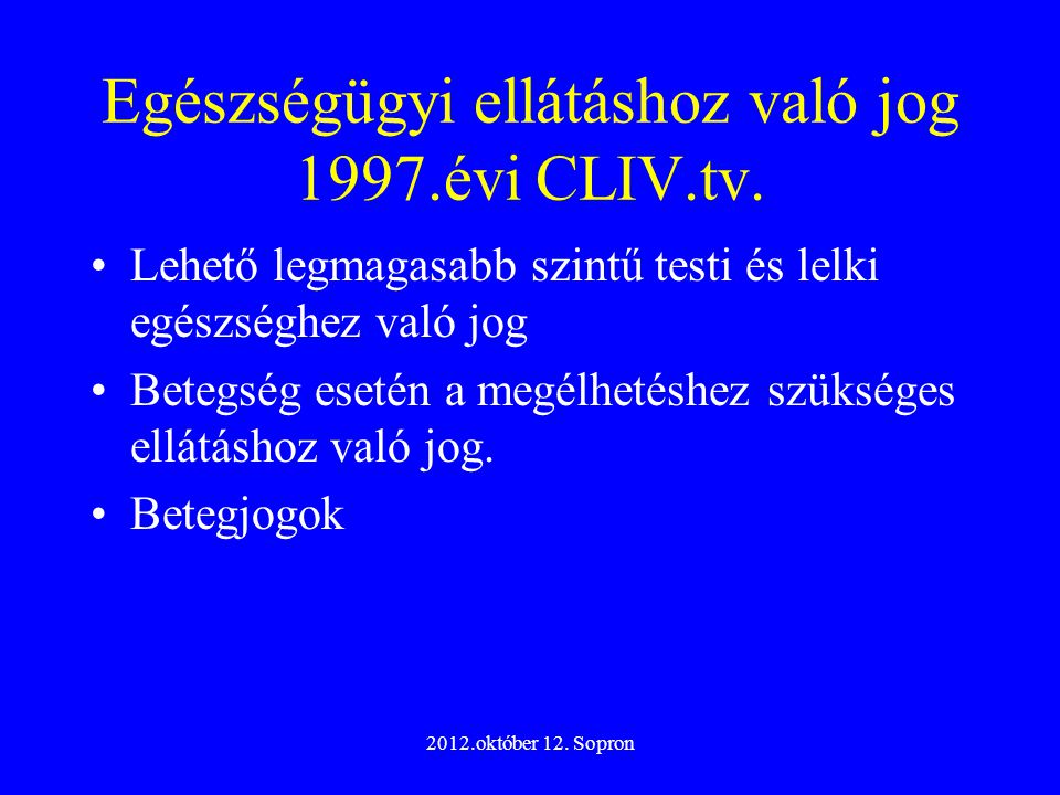 Egészségügyi ellátáshoz való jog 1997.évi CLIV.tv.