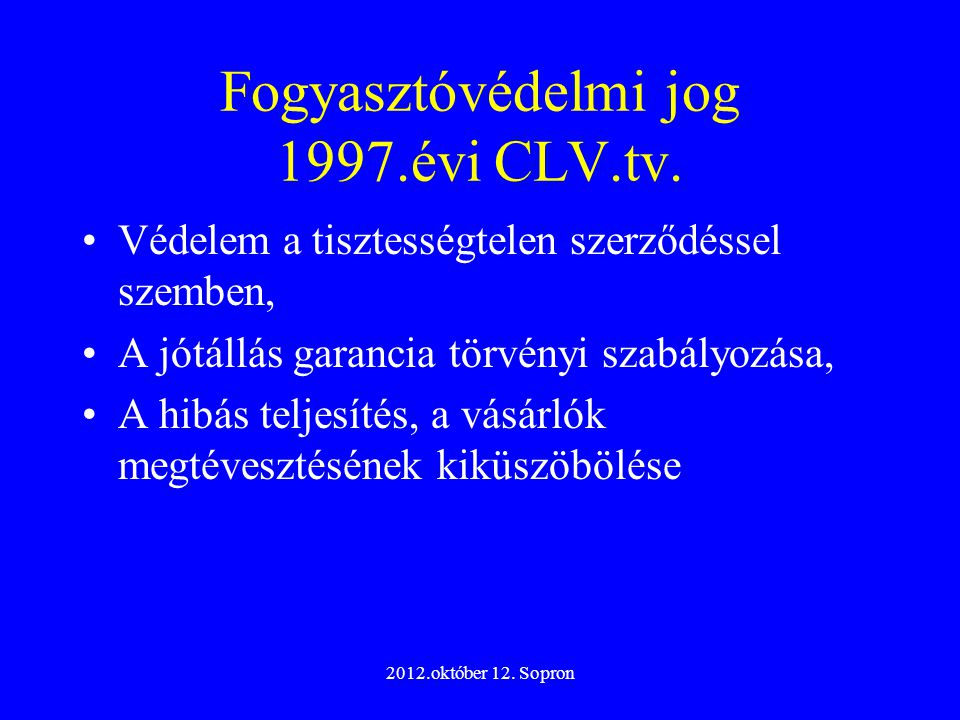 Fogyasztóvédelmi jog 1997.évi CLV.tv.