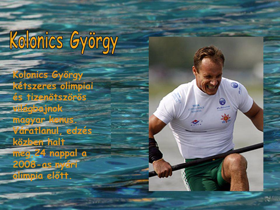 Kolonics György Kolonics György kétszeres olimpiai és tizenötszörös világbajnok magyar kenus.