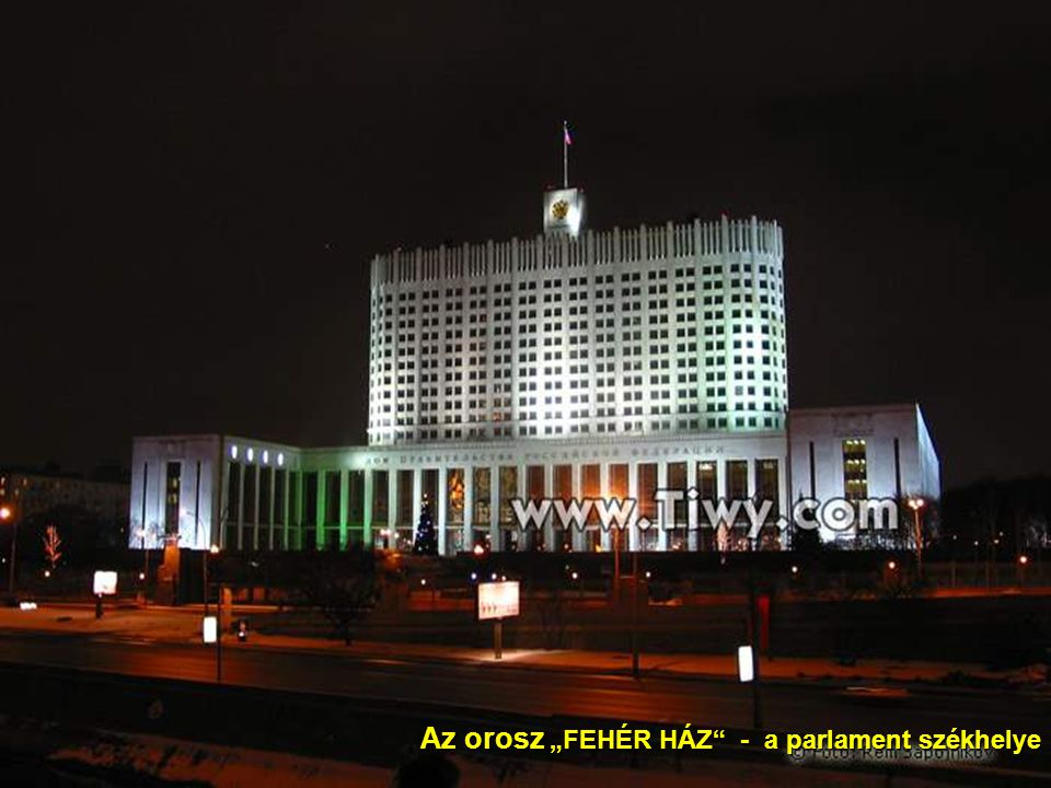 Az orosz „FEHÉR HÁZ - a parlament székhelye