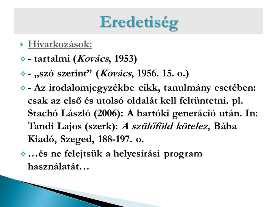 Eredetiség Hivatkozások: - tartalmi (Kovács, 1953)