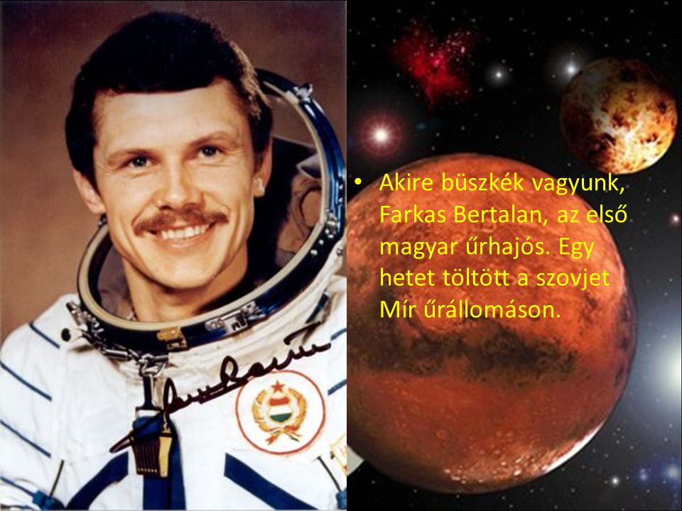 Akire büszkék vagyunk, Farkas Bertalan, az első magyar űrhajós