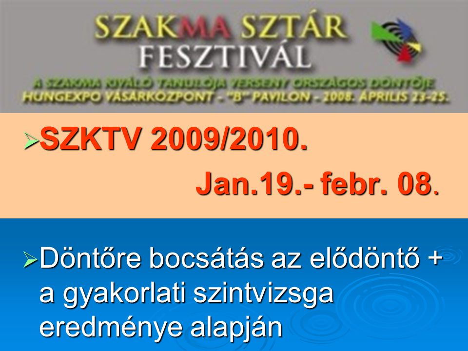 SZKTV 2009/2010. Jan.19.- febr. 08.