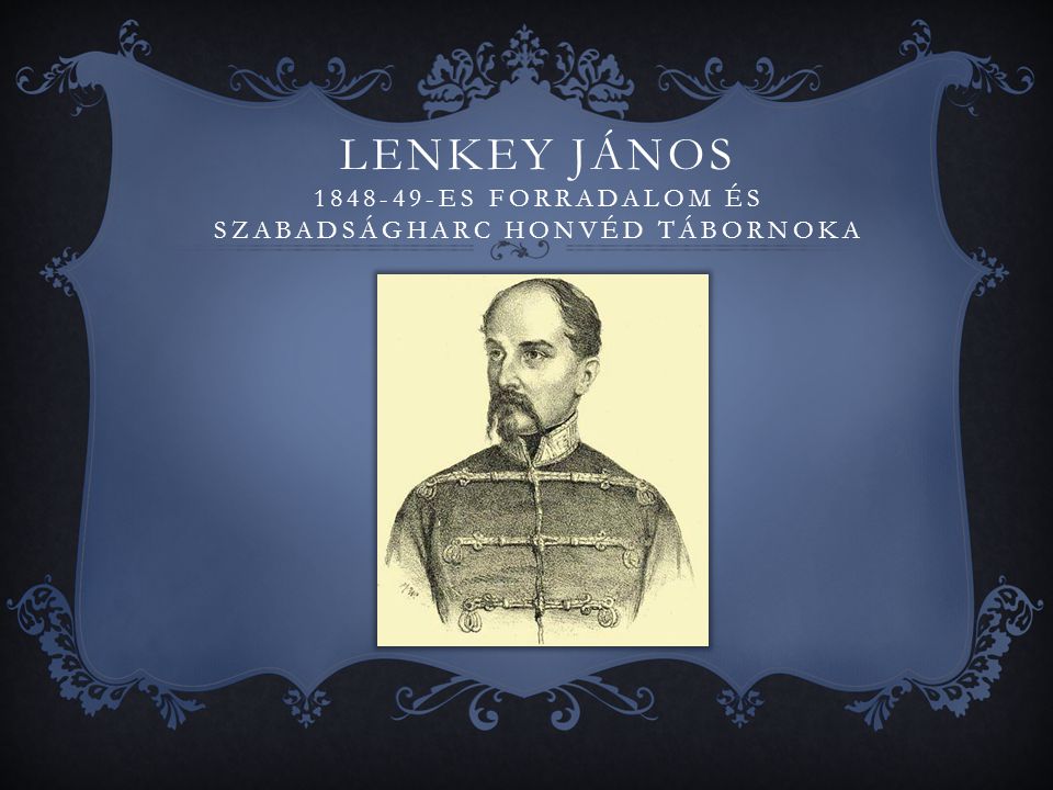 Lenkey János es forradalom és szabadságharc honvéd tábornoka