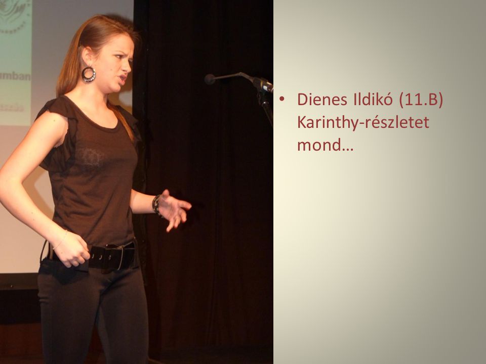 Dienes Ildikó (11.B) Karinthy-részletet mond…
