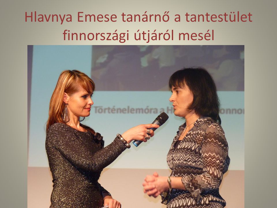 Hlavnya Emese tanárnő a tantestület finnországi útjáról mesél