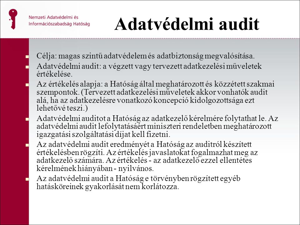 Adatvédelmi audit Célja: magas szintű adatvédelem és adatbiztonság megvalósítása.