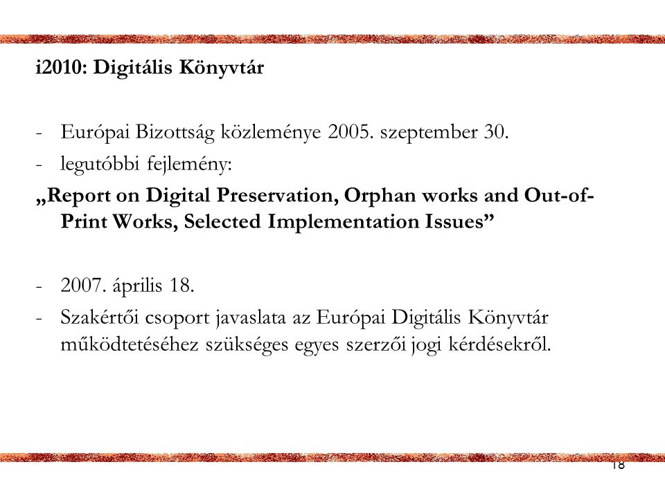 i2010: Digitális Könyvtár Európai Bizottság közleménye szeptember 30. legutóbbi fejlemény: