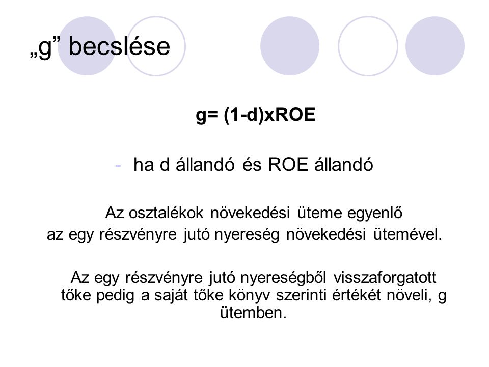 „g becslése ha d állandó és ROE állandó g= (1-d)xROE