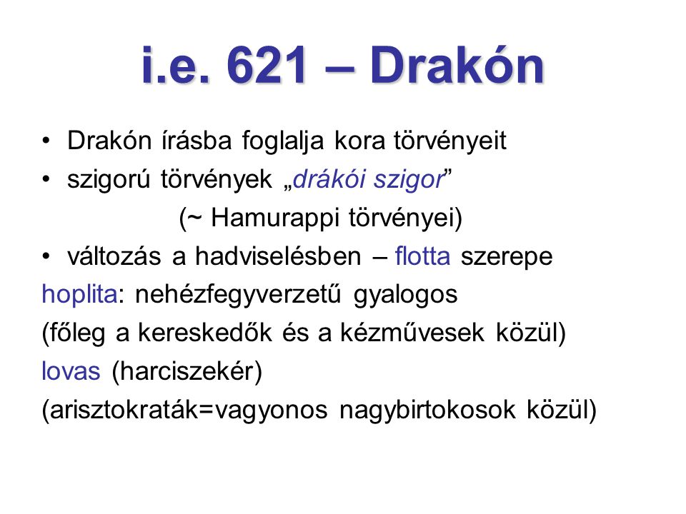 i.e. 621 – Drakón Drakón írásba foglalja kora törvényeit