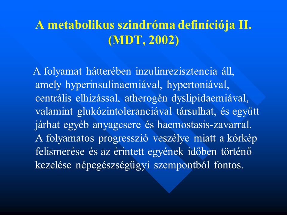 A metabolikus szindróma definíciója II. (MDT, 2002)