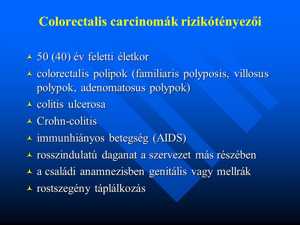 Colorectalis carcinomák rizikótényezői