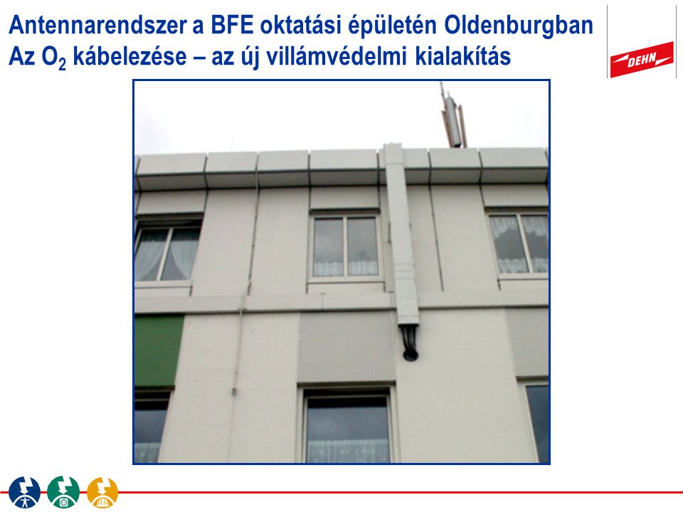 Antennarendszer a BFE oktatási épületén Oldenburgban Az O2 kábelezése – az új villámvédelmi kialakítás