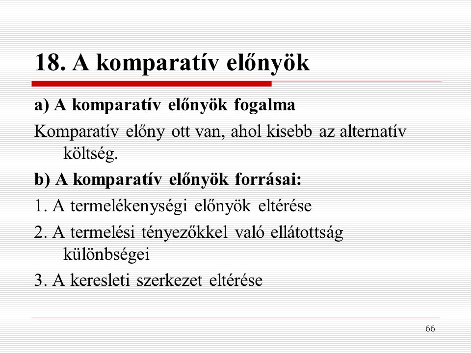 18. A komparatív előnyök a) A komparatív előnyök fogalma