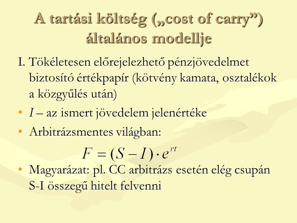 A tartási költség („cost of carry ) általános modellje