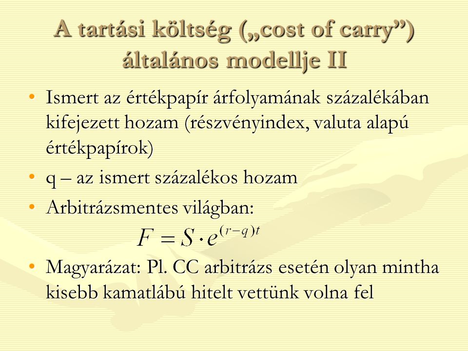 A tartási költség („cost of carry ) általános modellje II