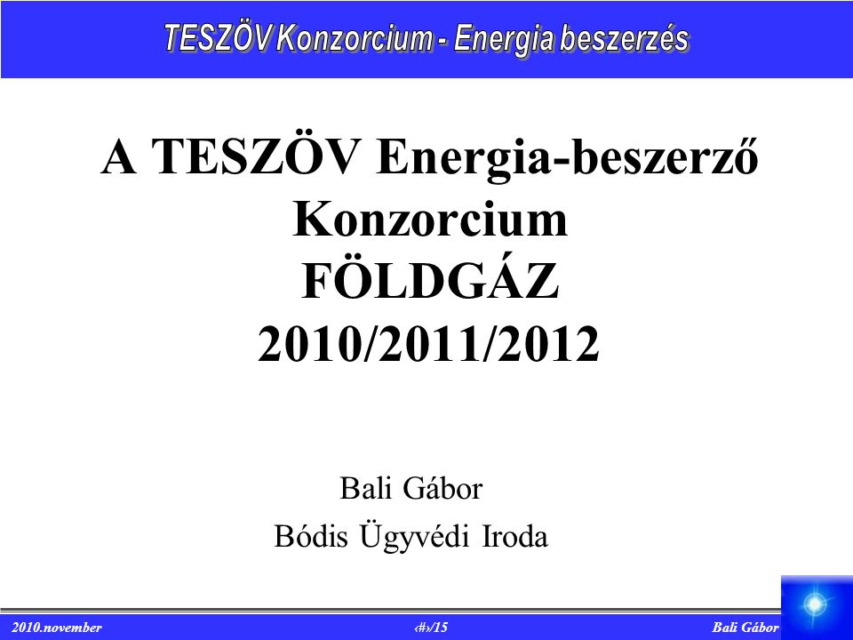 A TESZÖV Energia-beszerző Konzorcium FÖLDGÁZ 2010/2011/2012