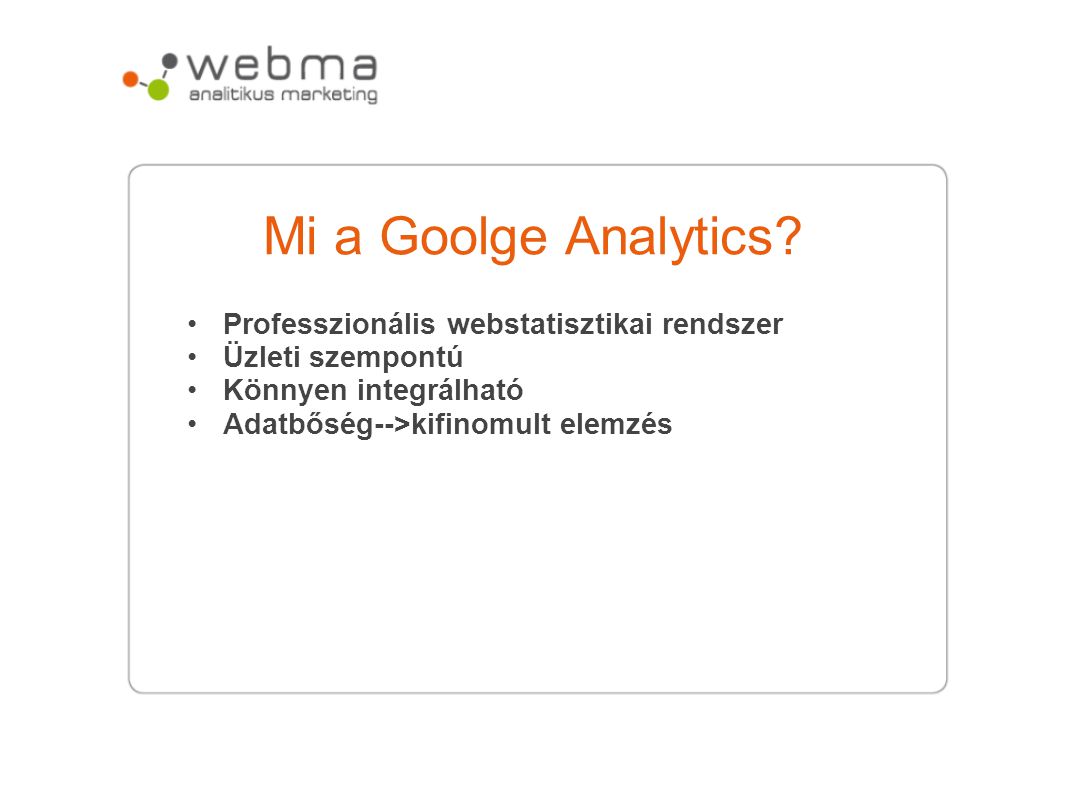 Mi a Goolge Analytics Professzionális webstatisztikai rendszer